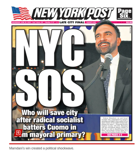 Front page of the NY Post, with a picture of Mamdani at a podium and "NYC SOS" in huge letters. Below that, "Who will save city after radical socialist batters Cuomo in Dem mayoral primary?"
